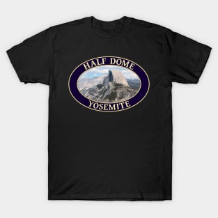 Half Dome at Yosemite National Park in California T-Shirt